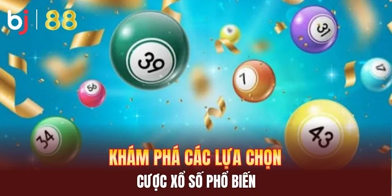 Khám phá các lựa chọn cược xổ số phổ biến