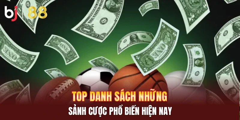 Top danh sách những sảnh cược phổ biến hiện nay